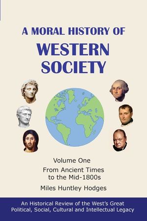 A Moral History of Western Society - Volume One: From Ancient Times to the Mid-1800s image number 0