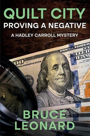 Quilt City: Proving a Negative: A Hadley Carroll Mystery image number 0