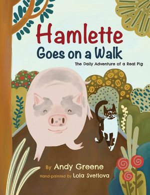 Hamlette Goes on a Walk: The Daily Adventure of a Real Pig image number 0