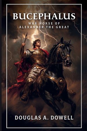 Bucephalus: Warhorse of Alexander the Great image number 0