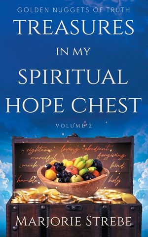 Treasures in My Spiritual Hope Chest: Golden Nuggets of Truth image number 0