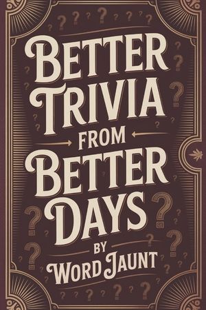 Better Trivia from Better Days: Memory Boosting Questions for Seniors from the 1960s-Y2K - History, Movies, Geography, Pop Culture, Sports and More! image number 0