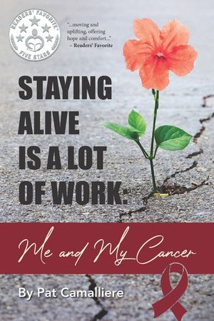 Staying Alive Is a Lot of Work: Me and My Cancer image number 0