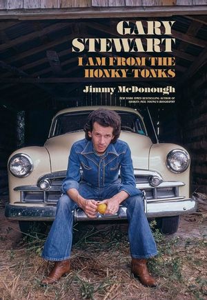Gary Stewart: I Am from the Honky-Tonks image number 0
