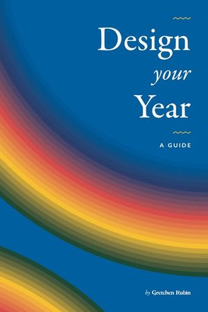 Design Your Year: A Guide by Gretchen Rubin image number 0