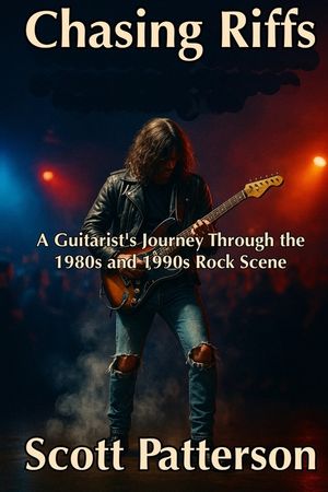 Chasing Riffs: A Guitarist's Journey Through the 1980s and 1990s Rock Scene image number 0