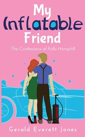 My Inflatable Friend: The Confessions of Rollo Hemphill image number 0