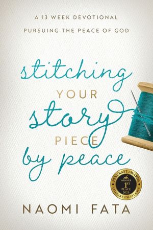 Stitching Your Story Piece by Peace A 13 Week Devotional Pursuing the Peace of God image number 0