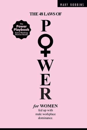 The 48 Laws of Power for Women Fed up with Male Workplace Dominance image number 0
