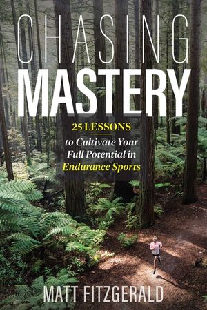 Chasing Mastery: How to Cultivate Your Full Potential in Endurance Sports image number 0
