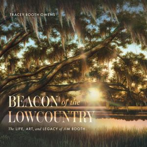 Beacon of the Lowcountry: The Life, Art, and Legacy of Jim Booth image number 0