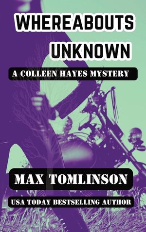 Whereabouts Unknown: A Colleen Hayes Mystery image number 0