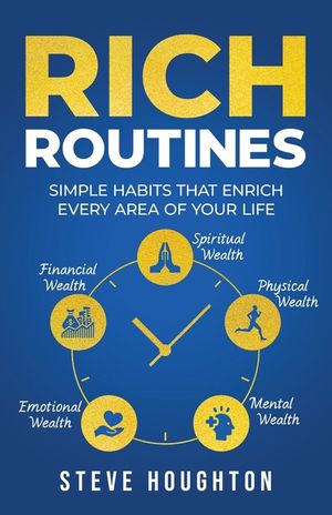 Rich Routines: Simple Habits That Enrich Every Area of Your Life image number 0