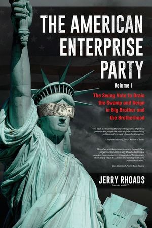 The American Enterprise Party Vol. 1: The Swing Vote to Drain the Swamp and Reign in Big Brother and the Brotherhood image number 0