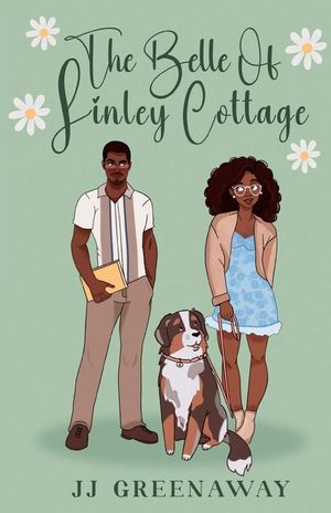 The Belle of Linley Cottage: An Small Town Opposites Attract Romance image number 0