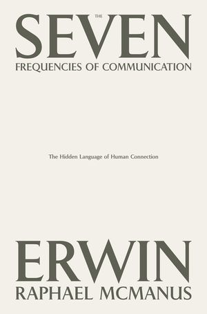 The Seven Frequencies of Communication: The Hidden Language of Human Connection image number 0