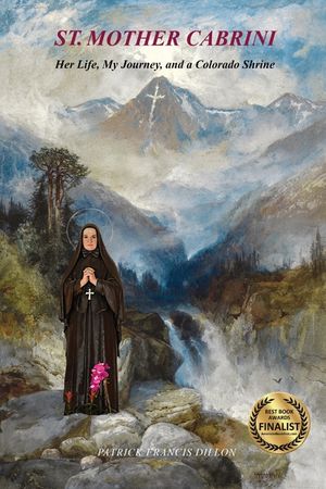 St. Mother Cabrini: Her Life, My Journey, and a Colorado Shrine - (Black & White Interior) image number 0