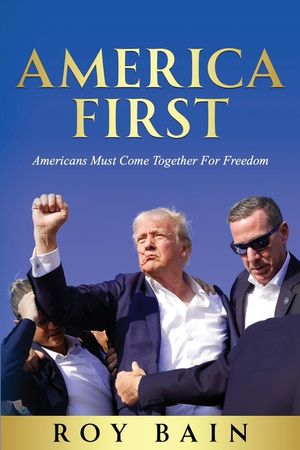 America First: Americans Must Come Together For Freedom image number 0