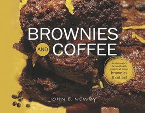 Brownies and Coffee: An Aficionado's Fact and Health Guide to All Things Brownies & Coffee! image number 0