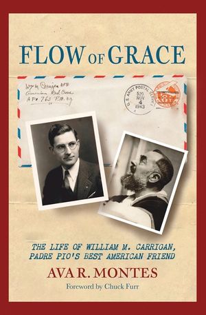 Flow of Grace: The Life of William M. Carrigan, Padre Pio's Best American Friend image number 0