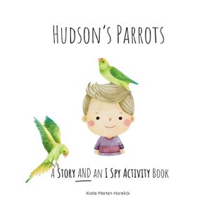 Hudson's Parrots: A Story AND an I Spy Activity Book image number 0