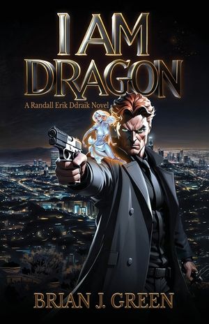 I Am Dragon: A Randall Erik Ddraik Novel image number 0