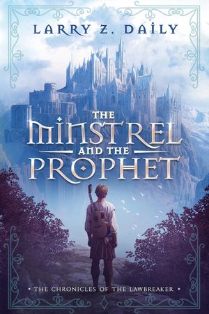 The Minstrel and the Prophet: Book One of the Chronicles of the Lawbreaker image number 0