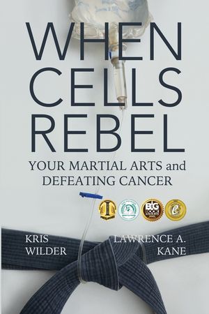 When Cells Rebel: Your Martial Arts and Defeating Cancer image number 0