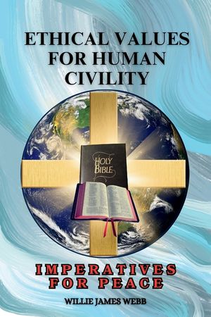 Ethical Values For Human Civility: Imperatives For Peace image number 0