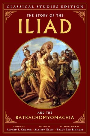 The Story of the Iliad and the Batrachomyomachia (Annotated) image number 0