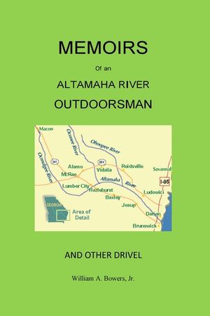 Memoirs of an Altamaha River Outdoorsman and Other Drivel image number 0
