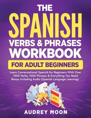 The Spanish Verbs & Phrases Workbook For Adult Beginners image number 0