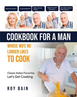Cookbook for a Man: whose wife no longer likes to cook! image number 0