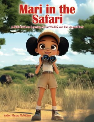 Mari in the Safari: A Kids Guide to Learning About Wildlife and Fun Animal Facts image number 0