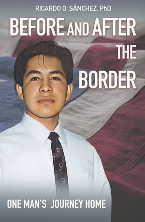 Before and After the Border: One Man's Journey Home image number 0