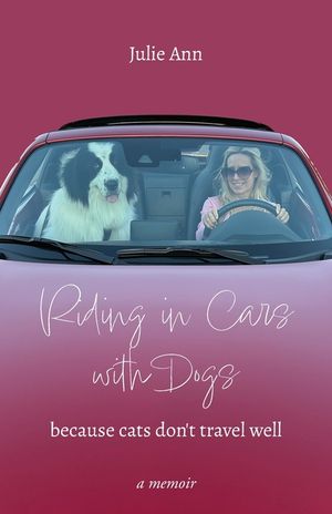Riding in Cars with Dogs: Because Cats Don't Travel Well image number 0