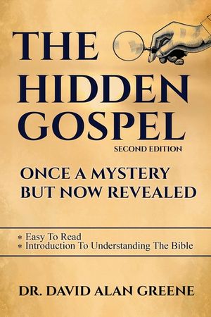 The Hidden Gospel: Once A Mystery But Now Revealed image number 0