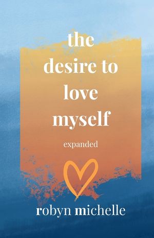 The Desire To Love Myself Expanded image number 0