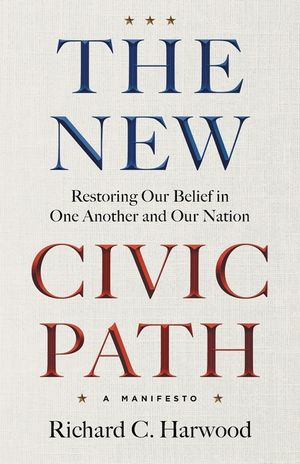 The New Civic Path: Restoring Our Belief in One Another and Our Nation image number 0