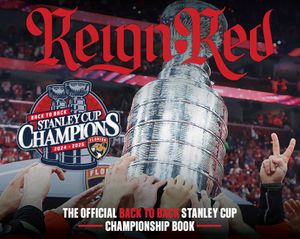 Reign Red: The Florida Panthers Official 2024-2025 Stanley Cup Championship Book image number 0