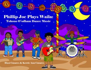 Phillip Joe Plays Waila: Tohono O'Odham Dance Music image number 0