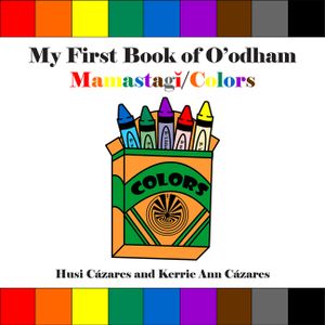 My First Book of O'Odham Mamastagǐ / Colors image number 0