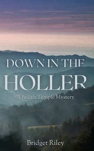 Down in the Holler: A Judith Temple Mystery image number 0