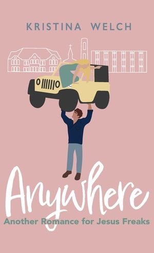 Anywhere: Another Romance for Jesus Freaks image number 0