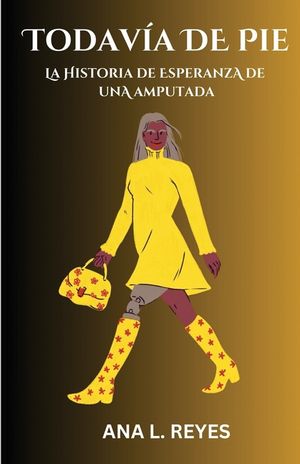Todav&iacute;a de Pie: La Historia De Esperanza De Una Amputada image number 0