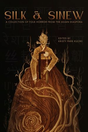 Silk & Sinew: A Collection of Folk Horror from the Asian Diaspora image number 0