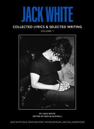 Jack White Complete Lyrics and Selected Writing image number 0