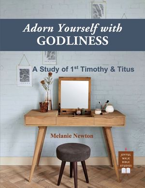 Adorn Yourself with Godliness: A Study of 1st Timothy & Titus image number 0