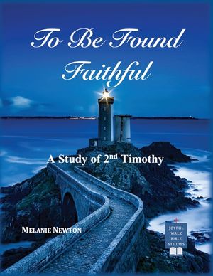 To Be Found Faithful: A Study of 2nd Timothy image number 0