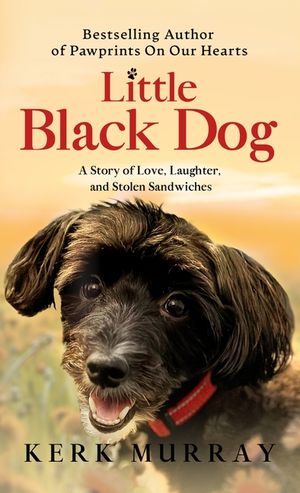 Little Black Dog: A Story of Love, Laughter, and Stolen Sandwiches image number 0